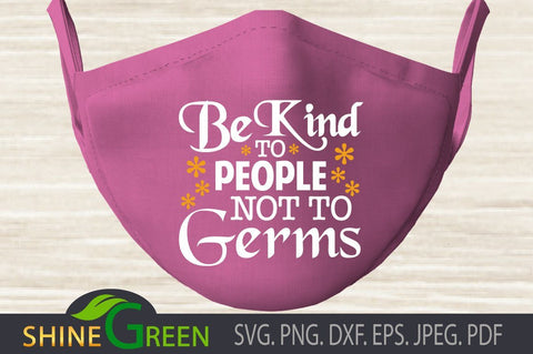 Face Mask SVG - Be Kind to People SVG Shine Green Art 