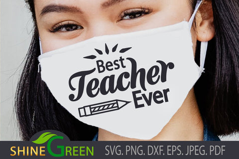 Face Mask SVG - Best Teacher Ever SVG Shine Green Art 