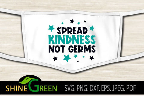 Face Mask SVG - Spread Kindness Not Germs SVG Shine Green Art 