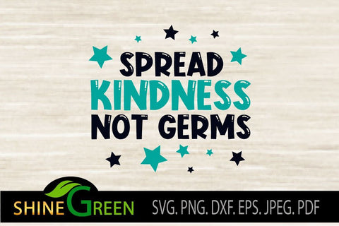 Face Mask SVG - Spread Kindness Not Germs SVG Shine Green Art 