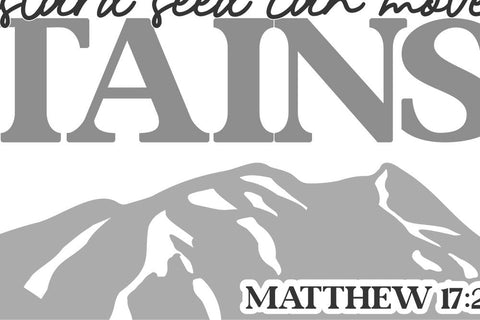 Faith As Small As A Mustard Seed Can Move Mountains SVG | Farmhouse Sign SVG | Christian Design | dxf and more SVG Diva Watts Designs 