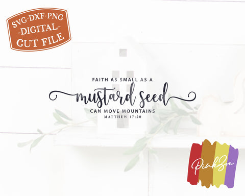 Faith as Small as a Mustard Seed SVG Files, Christian Svg, Bible Verse Svg, Matthew 17:20 Svg, Commercial Use, Digital Cut Files, DXF PNG (1318909665) SVG PinkZou 