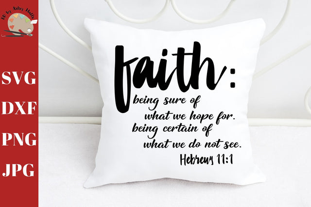 Faith Being Sure of What We Hope For Hebrews 11:1 svg CUT file svg dxf png, Christian svg, christian wall svg, Christian quote svg SVG The Artsy Spot 