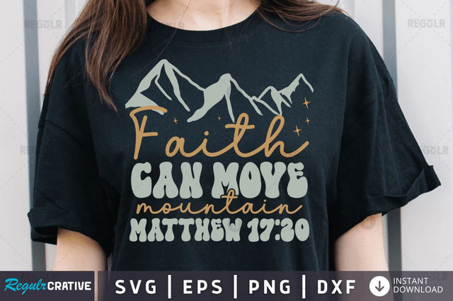 Faith can move mountain matthew 17 20 SVG SVG Regulrcrative 