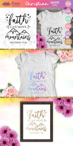 Faith can move mountains, Bible verse svg, christian svg, christian quote, scripture svg, faith svg, blessed svg, religious svg. Png, Jpg, Dxf, Eps Svg, Cut File for Cricut and Silhouette. SVG KatineDesign 