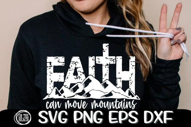 Faith Can Move Mountains - Grunge - Cross - SVG PNG DXF EPS SVG On the Beach Boutique 