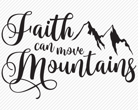 Faith Can Move Mountains | Religious SVG SVG Texas Southern Cuts 