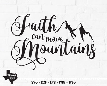 Faith Can Move Mountains | Religious SVG SVG Texas Southern Cuts 