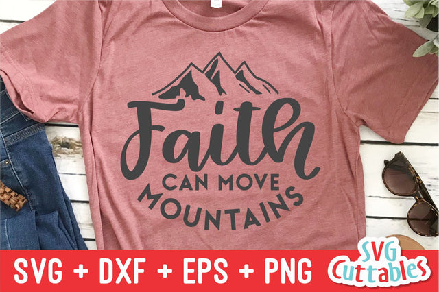 Faith Can Move Mountains svg - Faith svg - Quote - svg - dxf - eps - png - Inspirational - Silhouette - Cricut - Digital Cut File SVG Svg Cuttables 