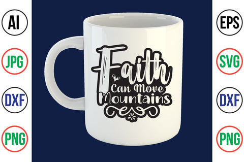 Faith Can Move Mountains svg SVG orpitasn 