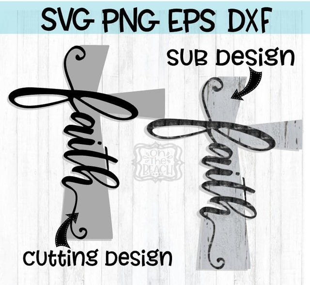 Faith Cross - Cut File & Sub File - SVG - PNG - EPS - DXF SVG On the Beach Boutique 