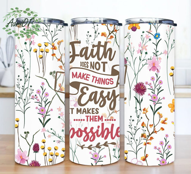 Faith Does Not Make Things Easy 20oz Skinny Tumbler Sublimation Design, Christian Tumbler, It Makes Them Possible Tumbler, Faith Bible Verse Tumbler Sublimation AdriOP 