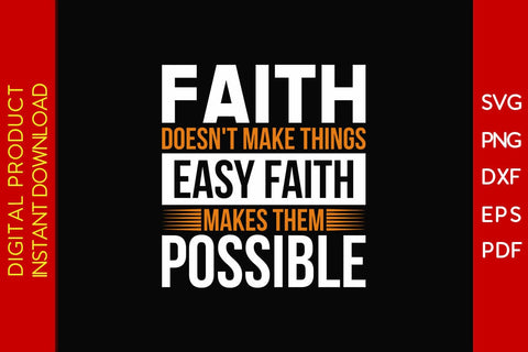 Faith Doesn't Make Things Easy Faith Makes Them Possible Christian SVG PNG PDF Cut File SVG Creativedesigntee 