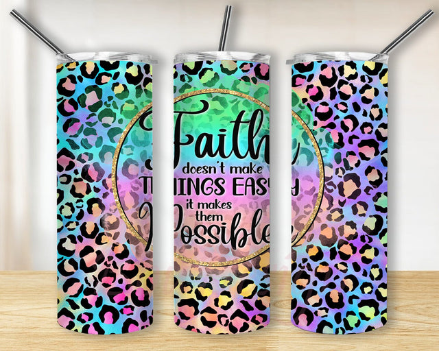 Faith Doesn't Make Things Easy It Makes Them Possible Design Png, Faith 20oz Skinny Tumbler, Leopard Neon Tumbler Wrap, Bible Verse Tumbler With Lid And Straw, Digital Download Sublimation BouDesign 