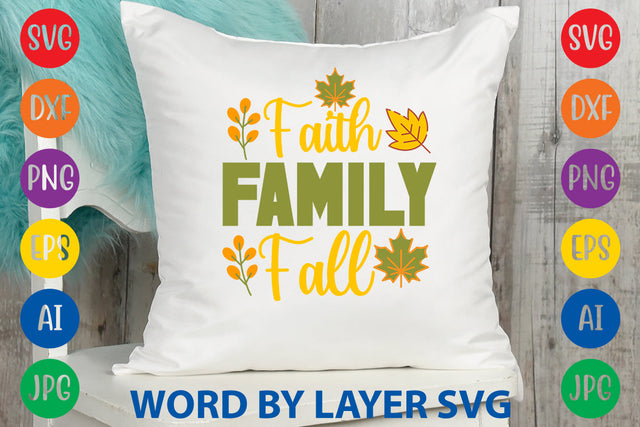 Faith Family Fall, Fall SVG Design SVG Rafiqul20606 