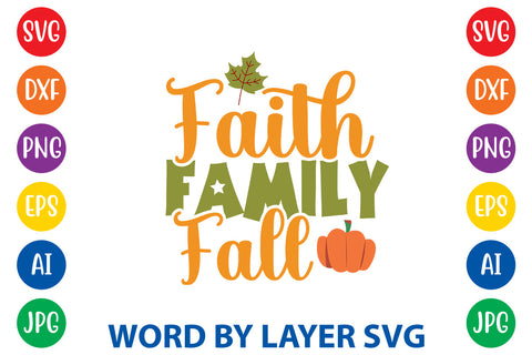 Faith Family Fall, Fall SVG Design SVG Rafiqul20606 