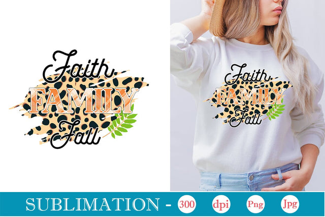 Faith Family Fall Sublimation SVGs,Quotes and Sayings,Food & Drink,On Sale, Print & Cut Sublimation DesignPlante 503 