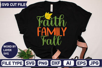Faith Family Fall SVG Cut File SVGs quotes-and-sayings food-drink mini-bundles print-cut on-sale Clipart Clip Art Sublimation or Vinyl Shirt Design SVG DesignPlante 503 