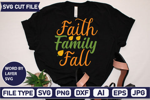 Faith Family Fall SVG Cut File SVGs quotes-and-sayings food-drink mini-bundles print-cut on-sale Clipart Clip Art Sublimation or Vinyl Shirt Design SVG DesignPlante 503 