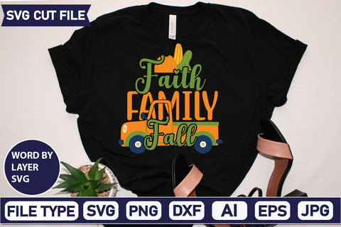 Faith Family Fall SVG Cut File SVGs quotes-and-sayings food-drink mini-bundles print-cut on-sale Clipart Clip Art Sublimation or Vinyl Shirt Design SVG DesignPlante 503 