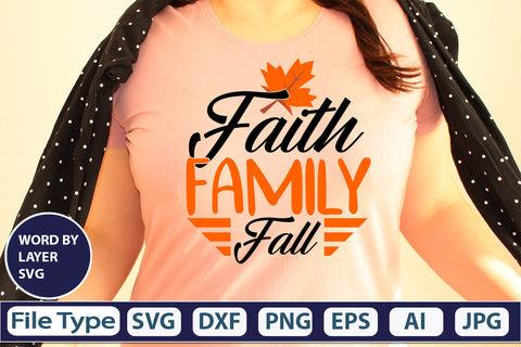 Faith Family Fall SVG Cut File SVGs,quotes-and-sayings,food-drink mini-bundles,print-cut,on-sale Clipart Clip Art Sublimation or Vinyl Shirt Design SVG DesignPlante 503 