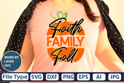 Faith Family Fall SVG Cut File SVGs,quotes-and-sayings,food-drink mini-bundles,print-cut,on-sale Clipart Clip Art Sublimation or Vinyl Shirt Design SVG DesignPlante 503 