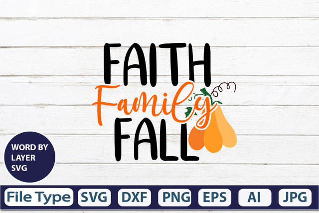 Faith Family Fall SVG Cut File SVGs,quotes-and-sayings,food-drink mini-bundles,print-cut,on-sale Clipart Clip Art Sublimation or Vinyl Shirt Design SVG DesignPlante 503 