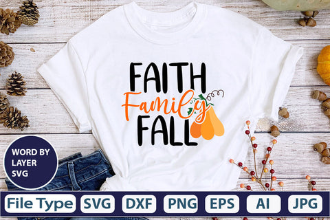 Faith Family Fall SVG Cut File SVGs,quotes-and-sayings,food-drink mini-bundles,print-cut,on-sale Clipart Clip Art Sublimation or Vinyl Shirt Design SVG DesignPlante 503 