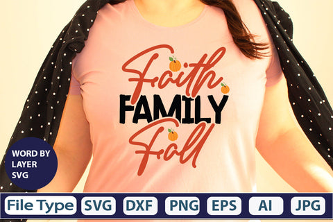 Faith Family Fall SVG Cut File SVGs,quotes-and-sayings,food-drink mini-bundles,print-cut,on-sale Clipart Clip Art Sublimation or Vinyl Shirt Design SVG DesignPlante 503 