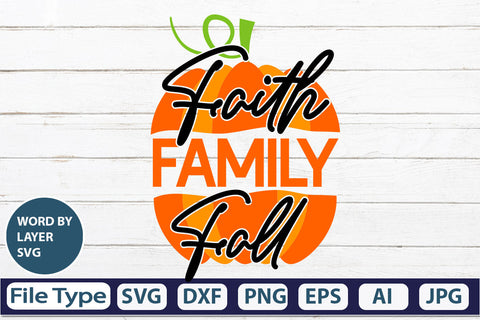 Faith Family Fall SVG Cut File SVGs,quotes-and-sayings,food-drink mini-bundles,print-cut,on-sale Clipart Clip Art Sublimation or Vinyl Shirt Design SVG DesignPlante 503 