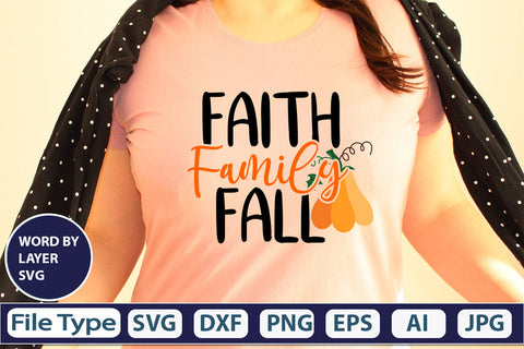 Faith Family Fall SVG Cut File SVGs,quotes-and-sayings,food-drink mini-bundles,print-cut,on-sale Clipart Clip Art Sublimation or Vinyl Shirt Design SVG DesignPlante 503 