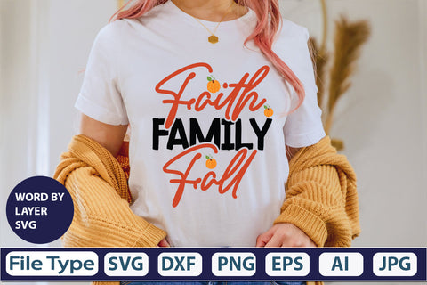 Faith Family Fall SVG Cut File SVGs,quotes-and-sayings,food-drink mini-bundles,print-cut,on-sale Clipart Clip Art Sublimation or Vinyl Shirt Design SVG DesignPlante 503 