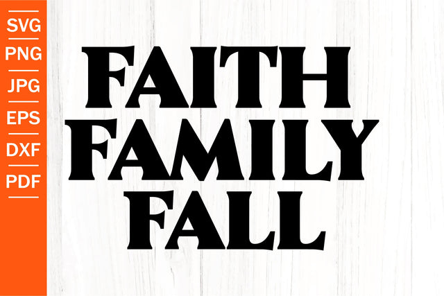 Faith Family Fall SVG | Fall SVG | Autumn SVG SVG SeventhHeavenStudios 