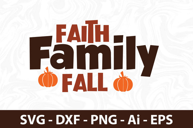 Faith Family Fall svg SVG orpitasn 