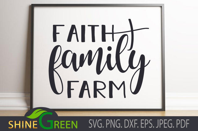 Faith Family Farm - Farmhouse SVG SVG Shine Green Art 