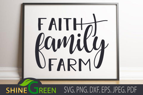 Faith Family Farm - Farmhouse SVG SVG Shine Green Art 