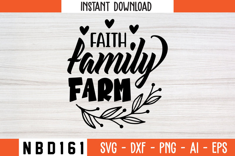 faith family farm Svg Design SVG Nbd161 