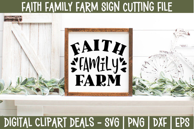 Faith Family Farm SVG Sign Design - Farmhouse Sign SVG SVG Digital Clipart Deals 
