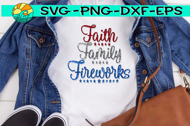 Faith Family Fireworks - SVG PNG DXF EPS SVG On the Beach Boutique 
