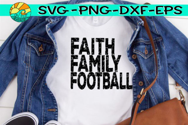Faith Family Football - Grunge -SVG - DXF - EPS - PNG SVG On the Beach Boutique 