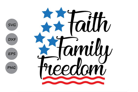 Faith Family Freedom| 4th of July SVG Cutting Files SVG CosmosFineArt 