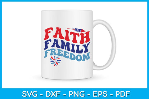Faith Family Freedom 4th Of July SVG PNG PDF Cut File SVG Creativedesigntee 