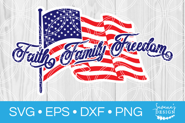 Faith Family Freedom SVG SavanasDesign 