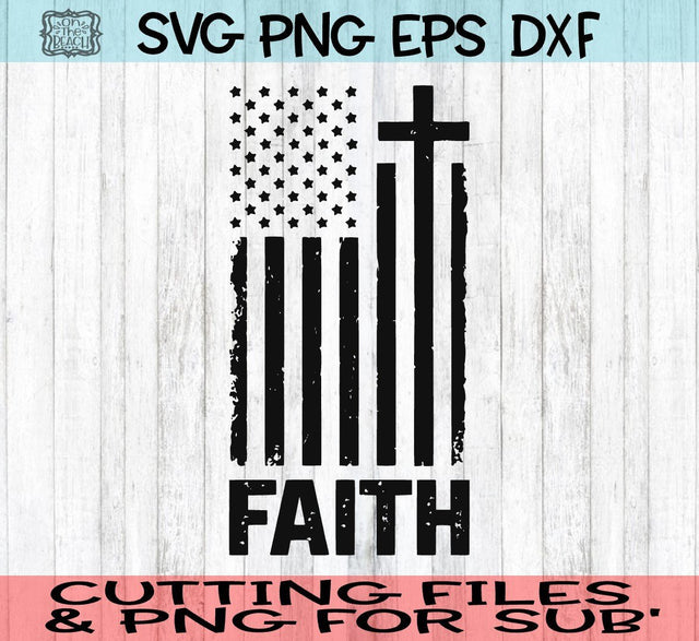 Faith Flag Grunge - SVG - PNG - EPS - DXF SVG On the Beach Boutique 