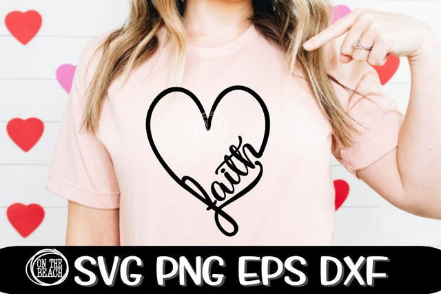 FAITH - Heart - Valentines Day - Easter - SVG PNG DXF EPS SVG On the Beach Boutique 