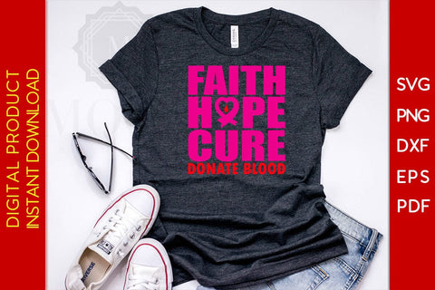 Faith Hope Cure Donate Blood SVG PNG PDF Cut File SVG Creativedesigntee 
