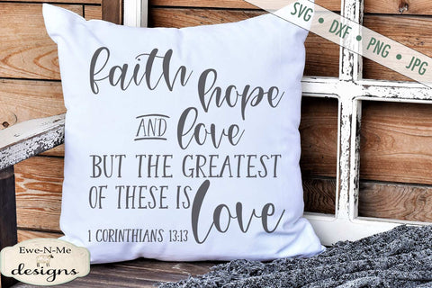 Faith Hope Love - Love - Greatest Is Love - SVG SVG Ewe-N-Me Designs 