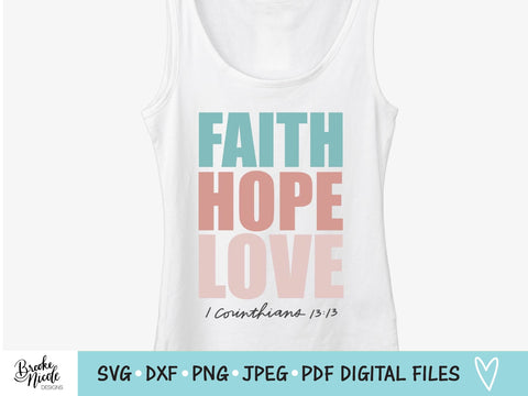 Faith Hope Love Shirt SVG Cut File | Christian t-shirt SVG | png | jpeg | dxf | Cricut SVG | Silhouette | faith svg | hope svg | love svg SVG Brooke Nicole Designs 