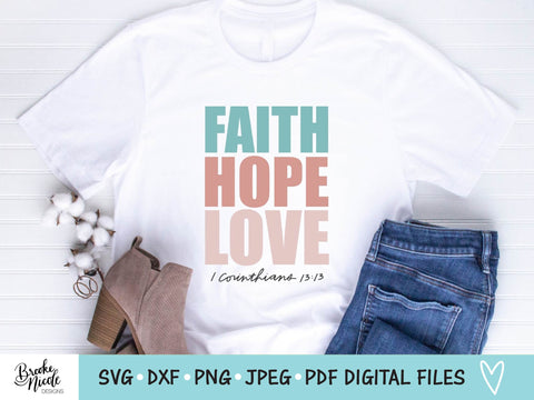 Faith Hope Love Shirt SVG Cut File | Christian t-shirt SVG | png | jpeg | dxf | Cricut SVG | Silhouette | faith svg | hope svg | love svg SVG Brooke Nicole Designs 