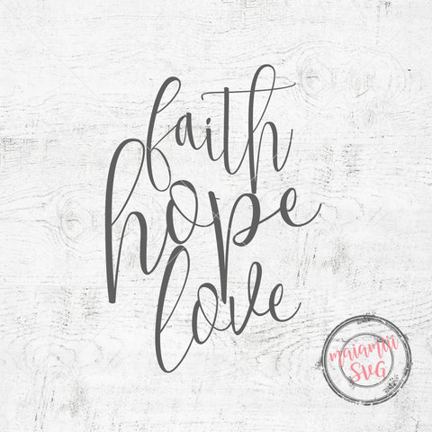 Faith Hope Love Svg, Faith Svg, Bible Quote Svg, Scripture Svg, Religion Svg SVG MaiamiiiSVG 